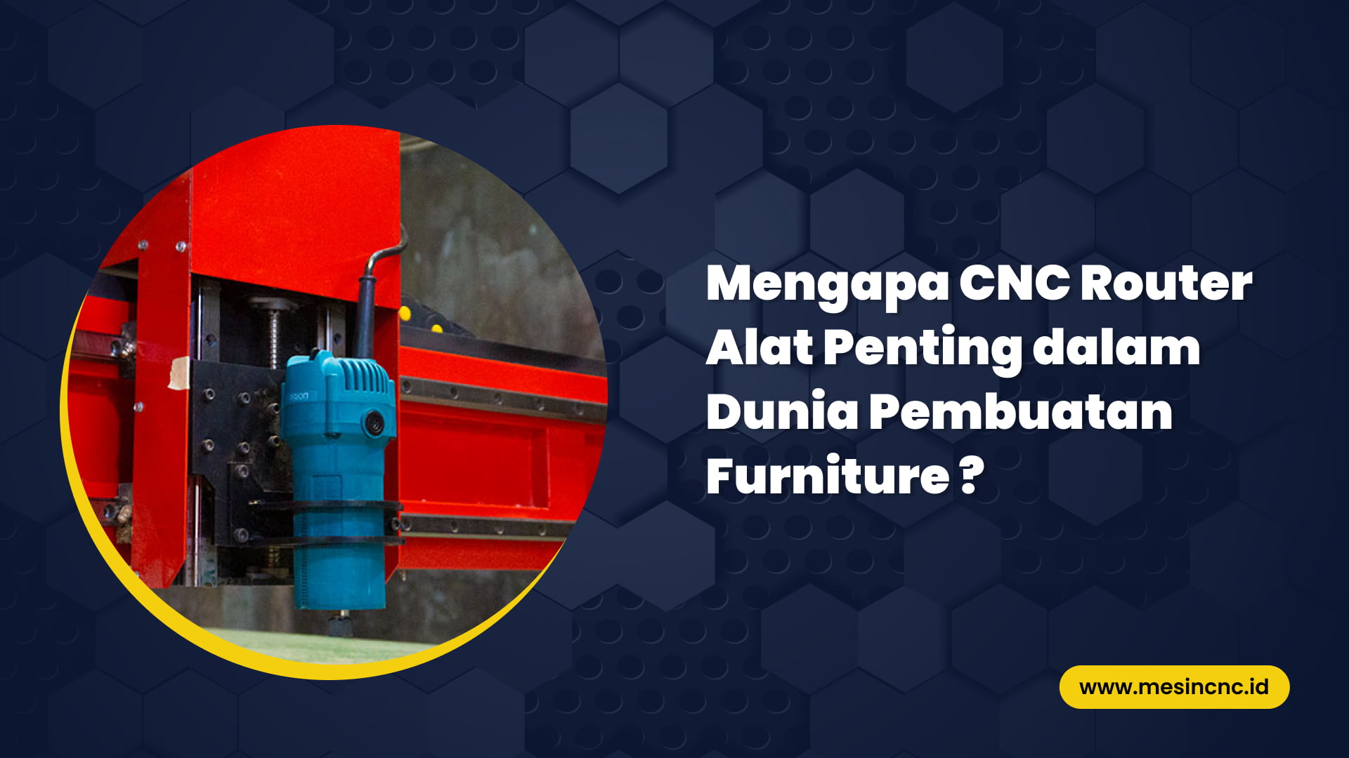 Mengapa CNC Router Adalah Alat Penting Dalam Dunia Pembuatan Furniture